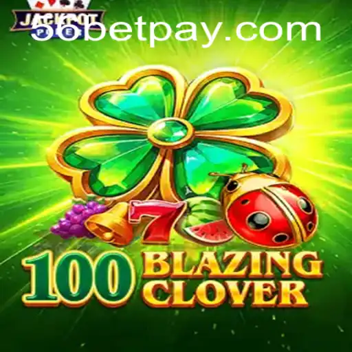 Explore the Exciting World of 100BlazingClover: A Fresh Gaming Phenomenon