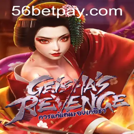 Unveiling GeishasRevenge: Innovating Strategy with 56bet
