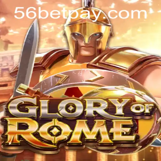 Exploring GloryofRome: An Engaging Strategy Adventure on 56bet