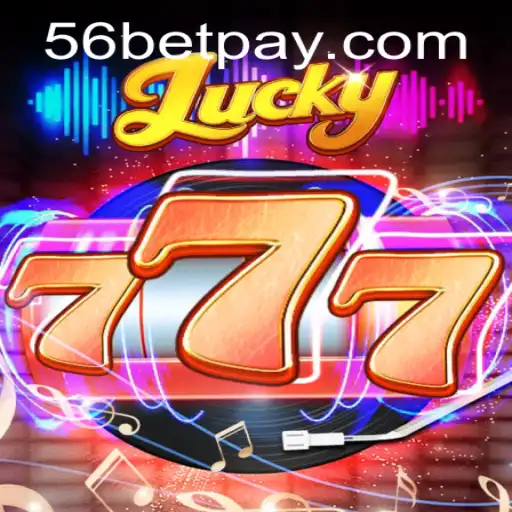 Exploring the Excitement of Lucky777 and the World of 56bet